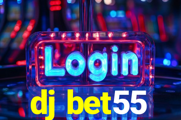 dj bet55