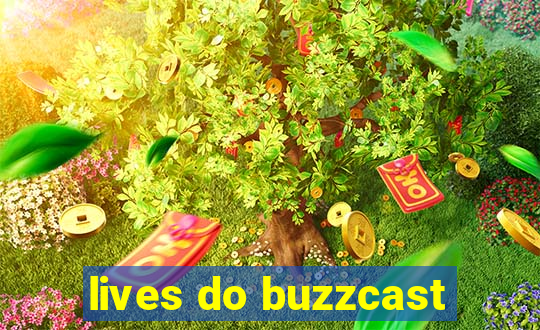 lives do buzzcast
