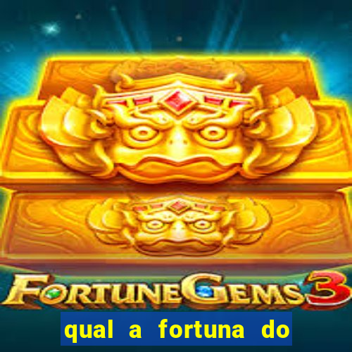qual a fortuna do raul gil