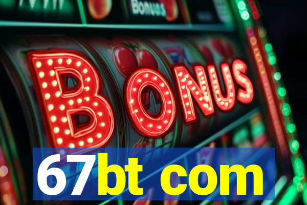 67bt com