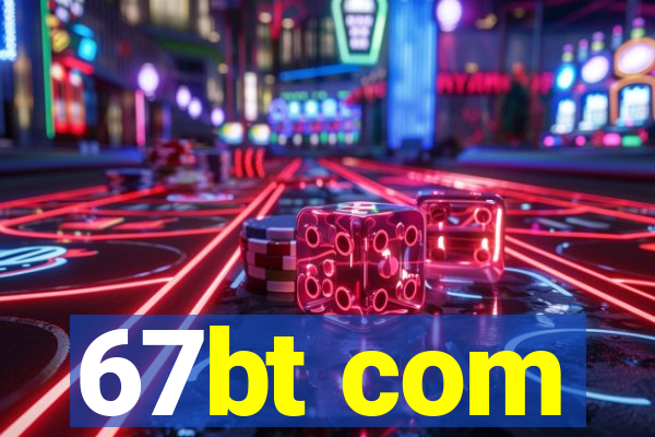 67bt com
