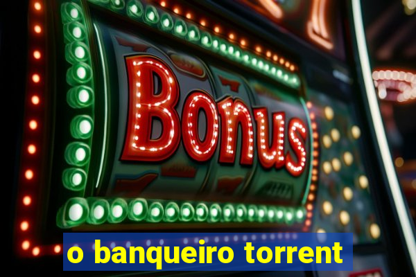 o banqueiro torrent