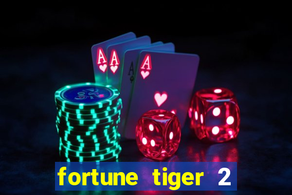 fortune tiger 2 revenge plataforma