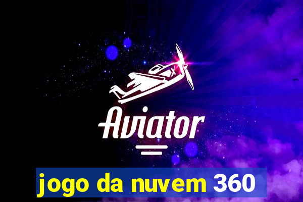 jogo da nuvem 360
