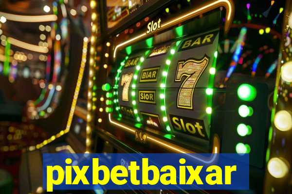 pixbetbaixar