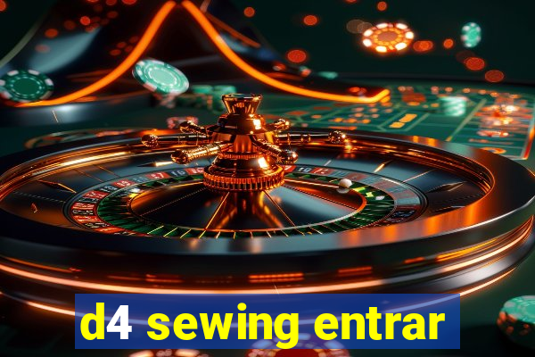 d4 sewing entrar