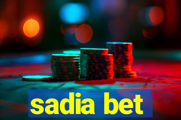 sadia bet
