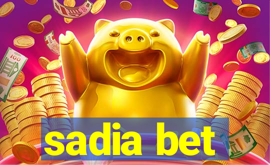 sadia bet