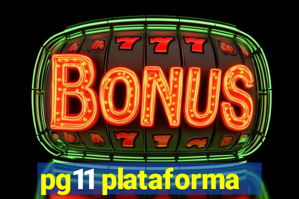 pg11 plataforma