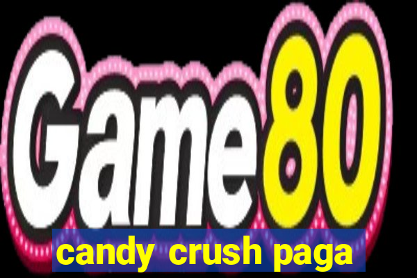 candy crush paga