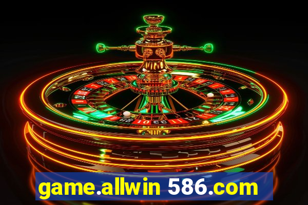 game.allwin 586.com