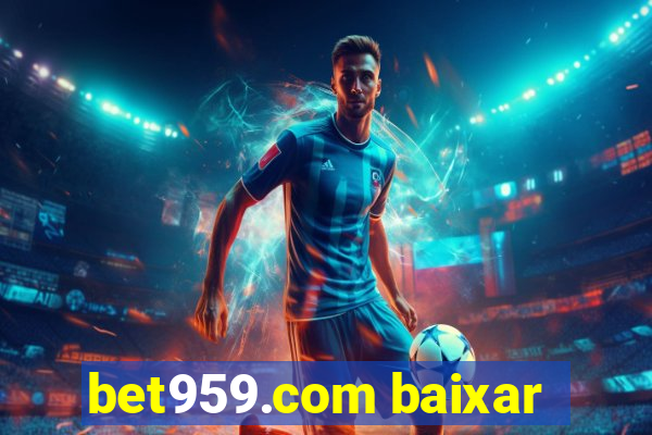 bet959.com baixar
