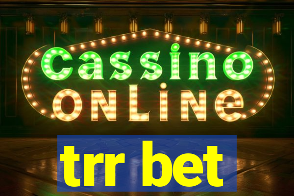 trr bet