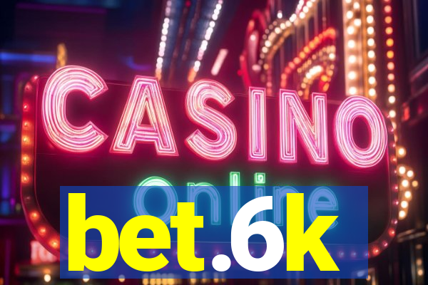 bet.6k