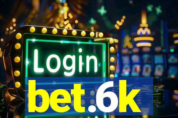 bet.6k