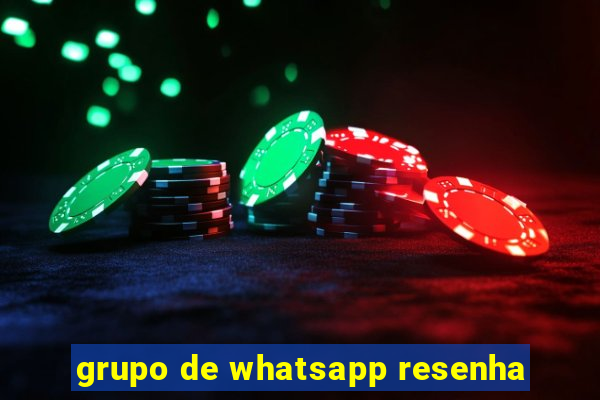 grupo de whatsapp resenha