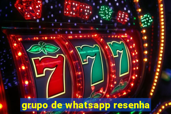 grupo de whatsapp resenha