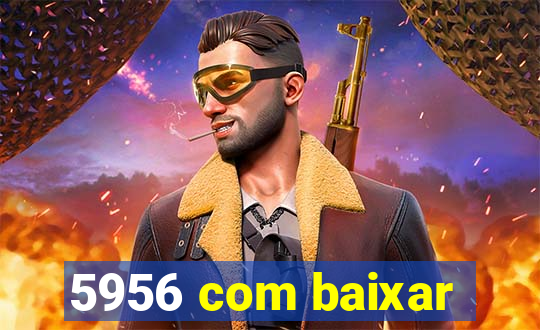 5956 com baixar