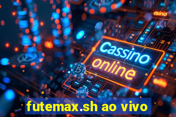 futemax.sh ao vivo