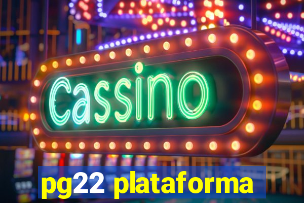 pg22 plataforma