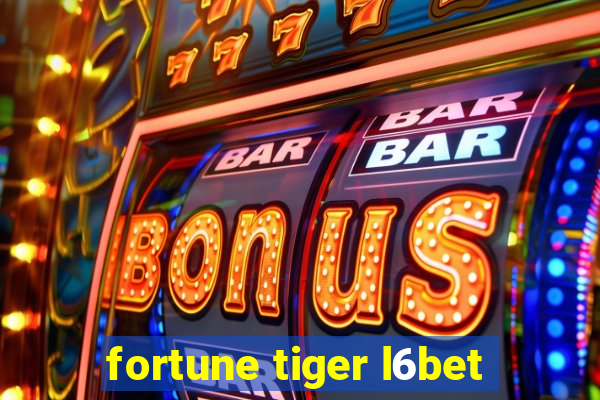 fortune tiger l6bet