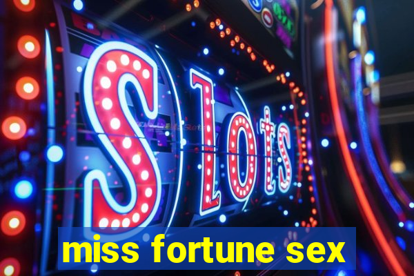 miss fortune sex