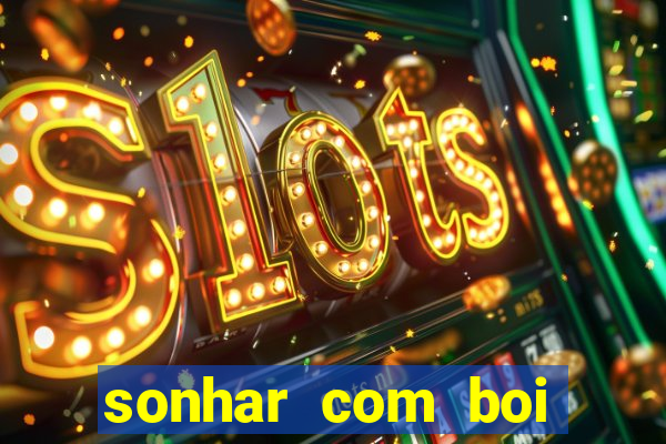 sonhar com boi branco jogo do bicho