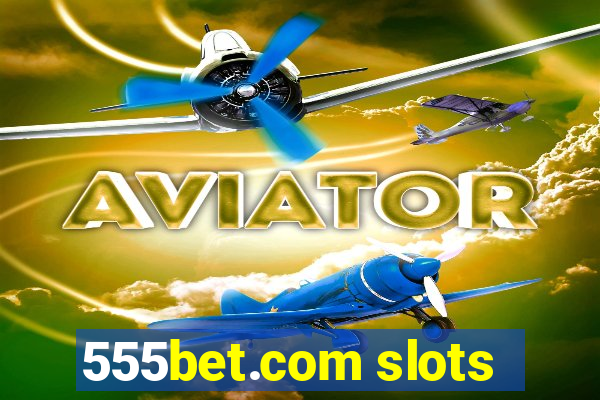 555bet.com slots