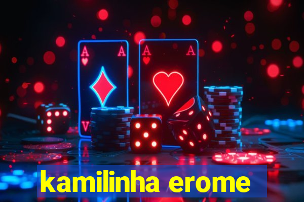 kamilinha erome