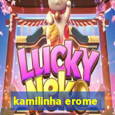 kamilinha erome
