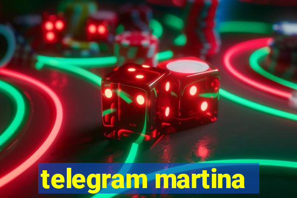 telegram martina