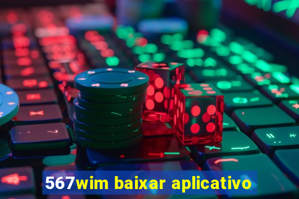 567wim baixar aplicativo