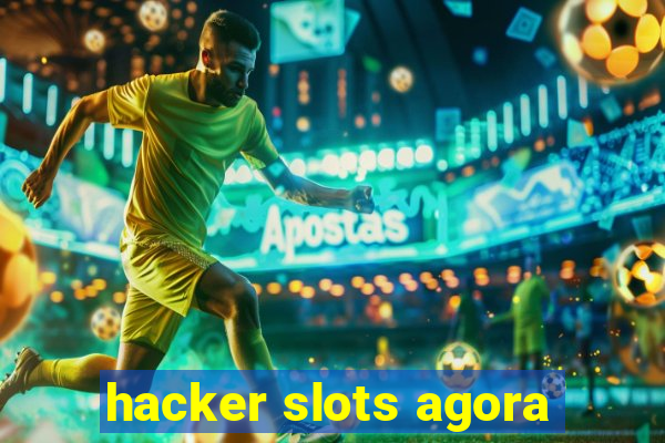 hacker slots agora