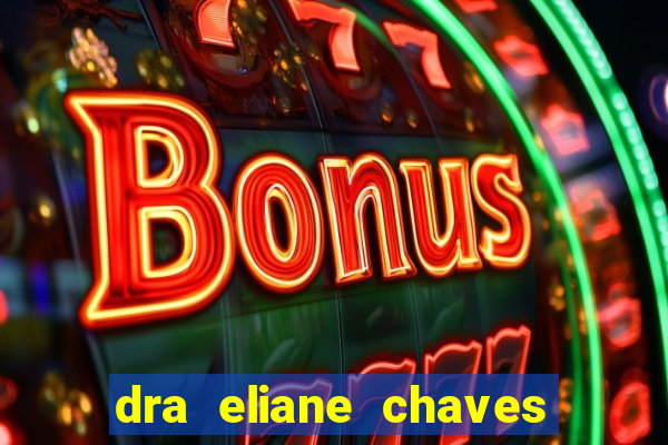 dra eliane chaves ginecologista botafogo
