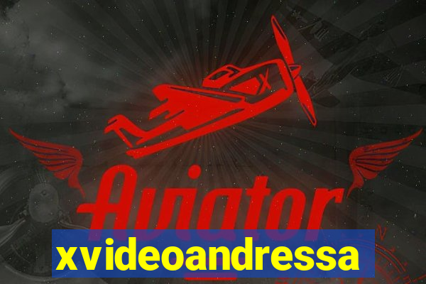 xvideoandressa