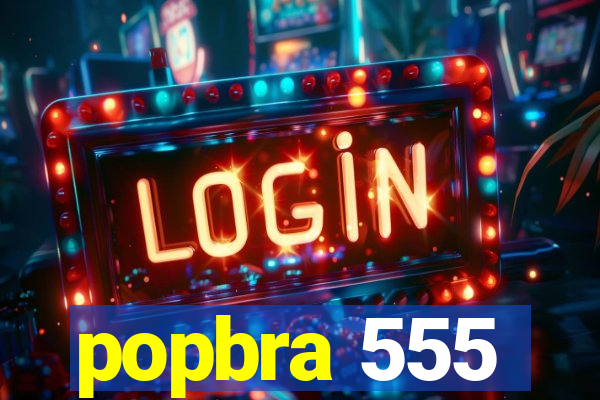 popbra 555