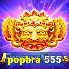 popbra 555