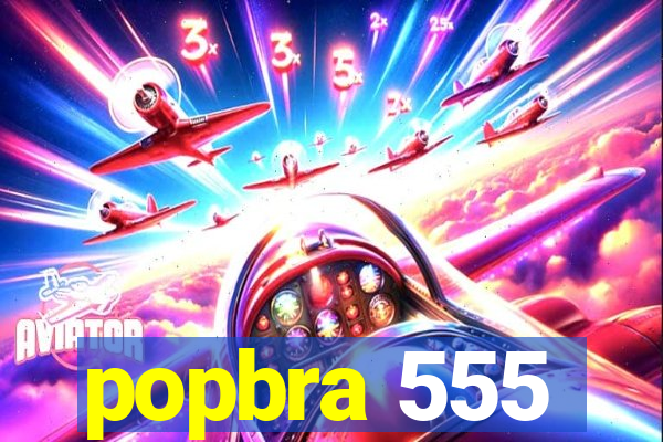 popbra 555
