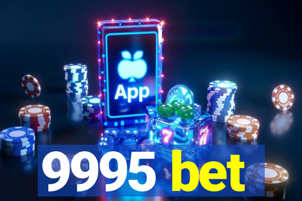 9995 bet