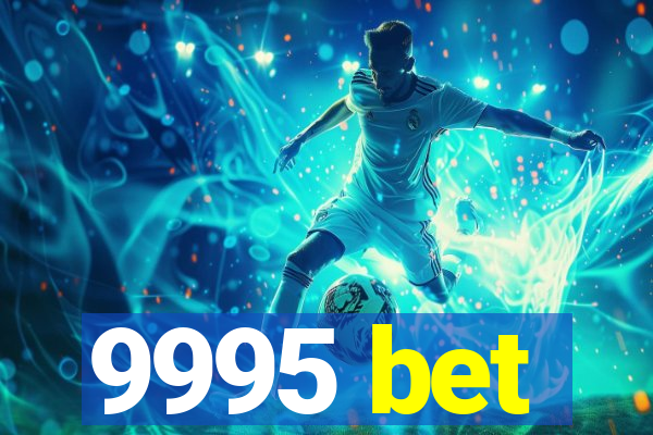 9995 bet
