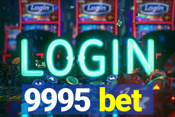 9995 bet