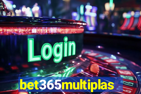 bet365multiplas
