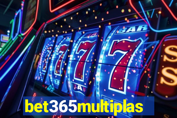 bet365multiplas