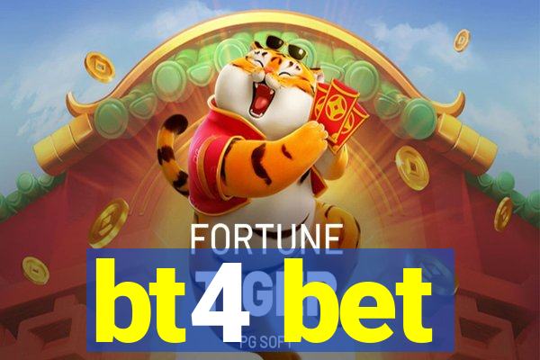 bt4 bet