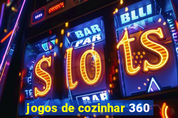 jogos de cozinhar 360