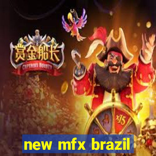 new mfx brazil