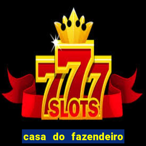 casa do fazendeiro da fabula o aquecedor