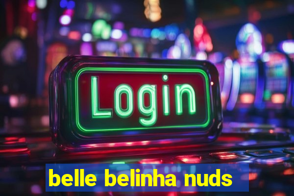 belle belinha nuds