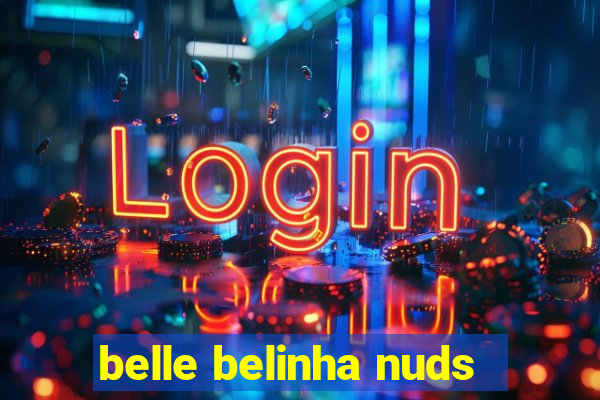 belle belinha nuds