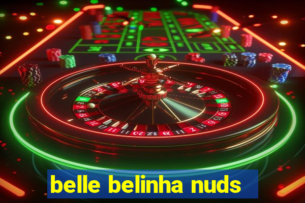 belle belinha nuds